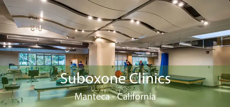 Suboxone Clinics Manteca - California