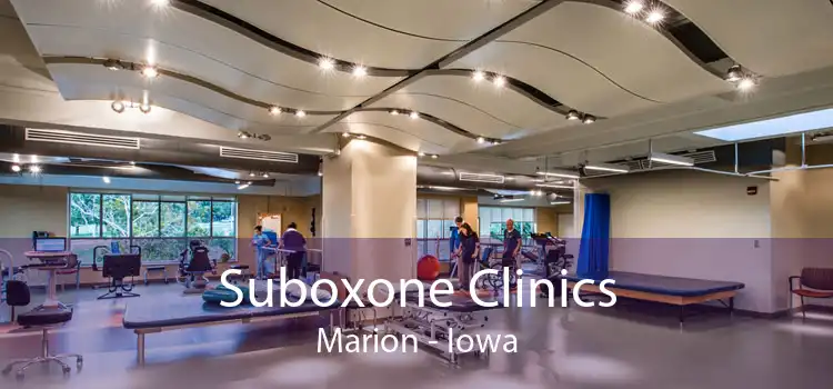 Suboxone Clinics Marion - Iowa