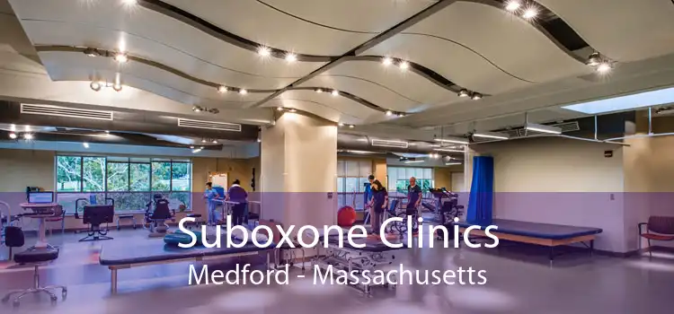 Suboxone Clinics Medford - Massachusetts