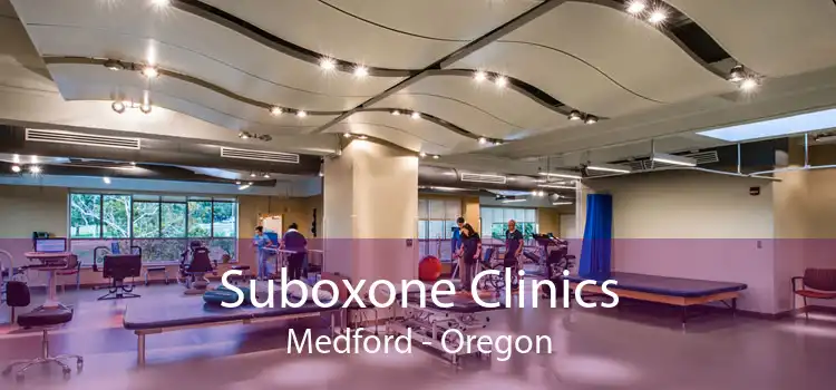 Suboxone Clinics Medford - Oregon