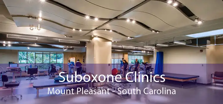 Suboxone Clinics Mount Pleasant - South Carolina