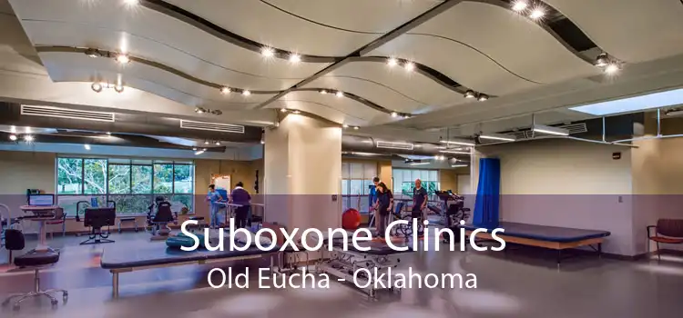Suboxone Clinics Old Eucha - Oklahoma