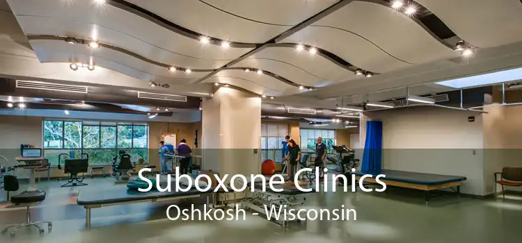 Suboxone Clinics Oshkosh - Wisconsin