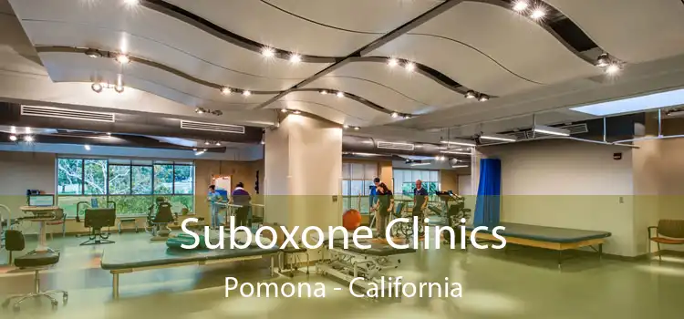 Suboxone Clinics Pomona - California