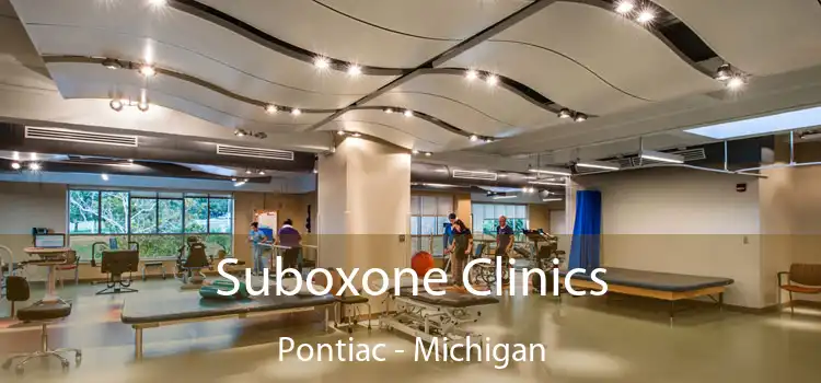 Suboxone Clinics Pontiac - Michigan