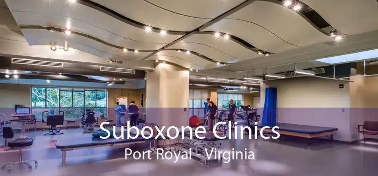 Suboxone Clinics Port Royal - Virginia