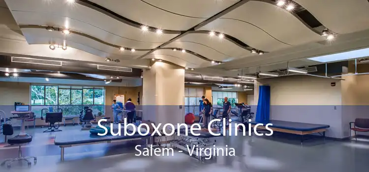 Suboxone Clinics Salem - Virginia