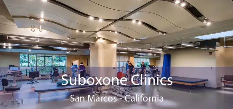 Suboxone Clinics San Marcos - California