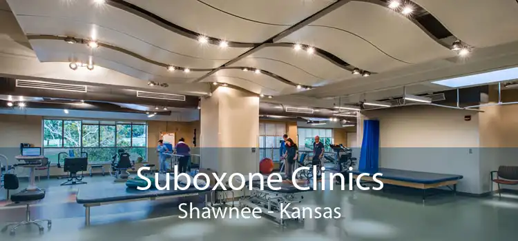 Suboxone Clinics Shawnee - Kansas