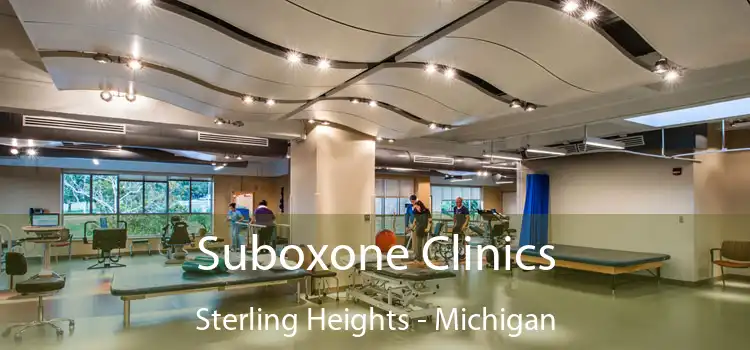 Suboxone Clinics Sterling Heights - Michigan