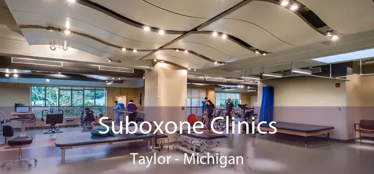 Suboxone Clinics Taylor - Michigan