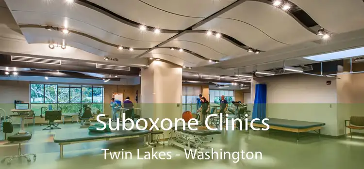 Suboxone Clinics Twin Lakes - Washington