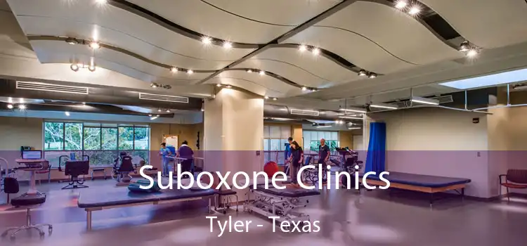 Suboxone Clinics Tyler - Texas