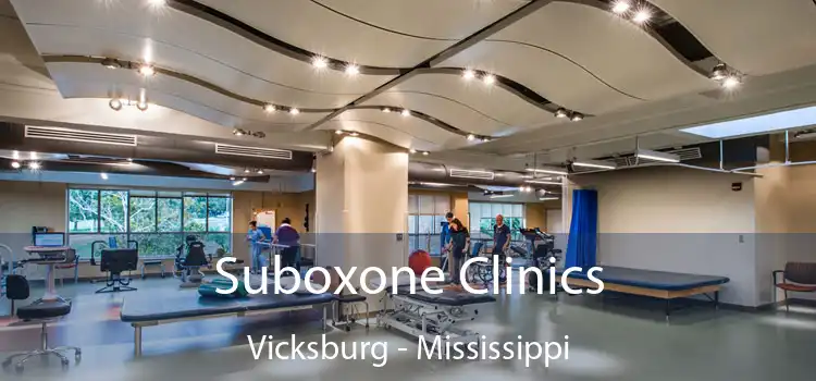 Suboxone Clinics Vicksburg - Mississippi