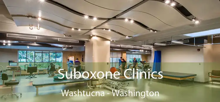 Suboxone Clinics Washtucna - Washington
