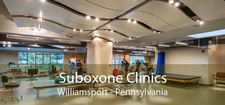 Suboxone Clinics Williamsport - Pennsylvania